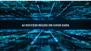 AI Success Relies on Good Data
